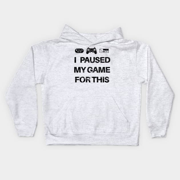 I Paused My Game For This Kids Hoodie by SillyShirts